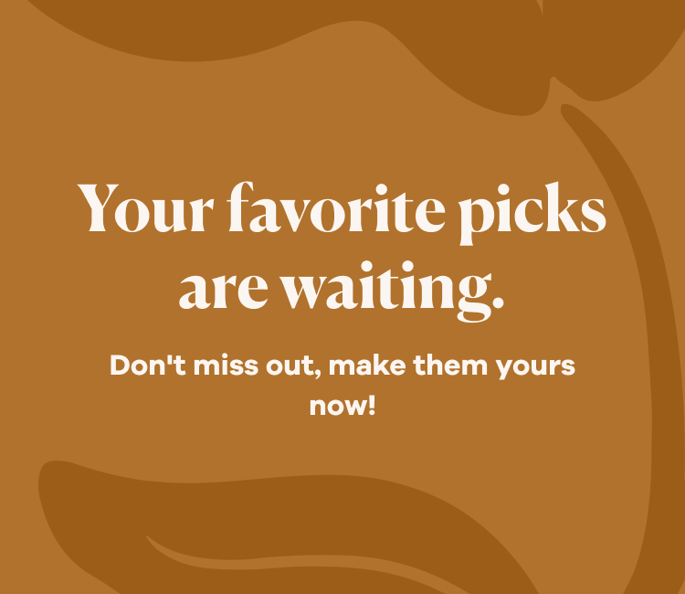 Your favorite picks are waiting.