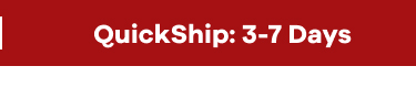 QuickShip:3-7 Days